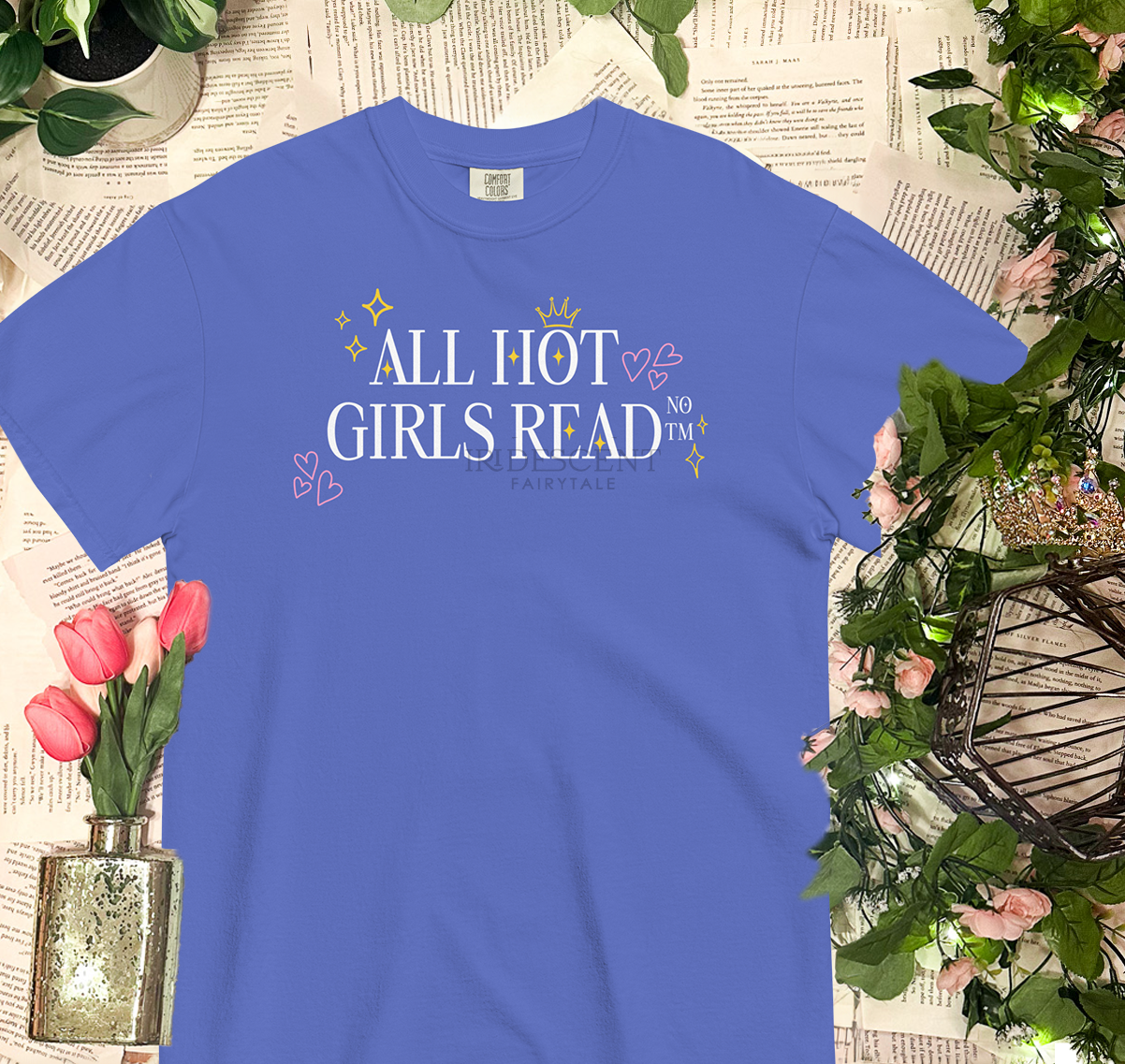 All Hot Girls Read (Never Trademarked) Comfort Colors T Shirt